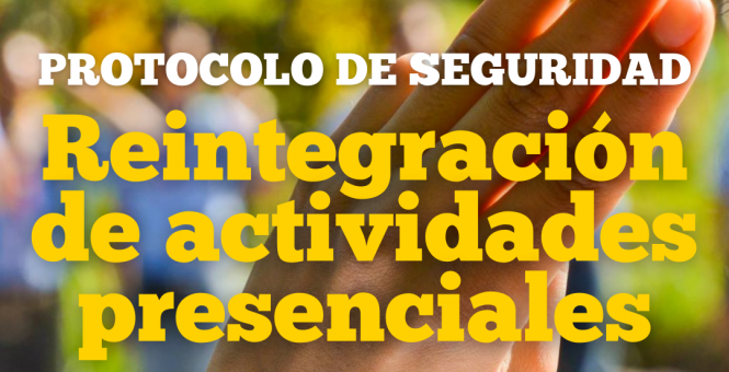 Protocolo de seguridad para la reintegración a actividades presenciales